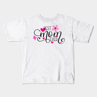 Best Mom Ever Kids T-Shirt